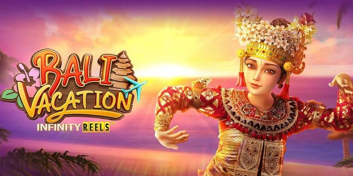 Keseruan Slot Bali Vacation Dengan RTP Tinggi Tiap Putaran
